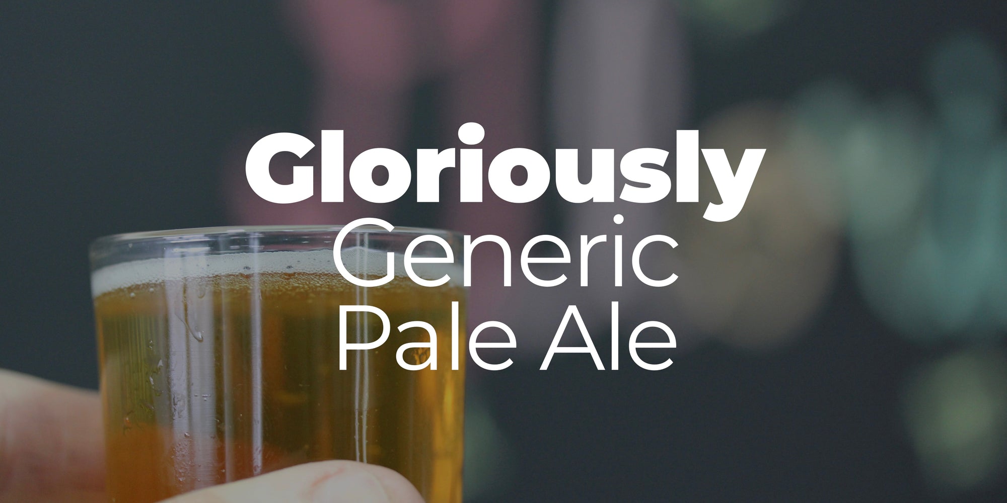 Gloriously Generic Pale Ale - ... Pale Ale Recipe