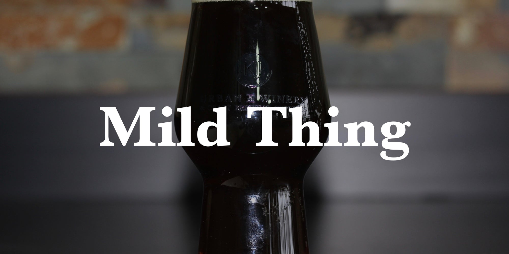 Mild Thing - March 2019 Beer of the Month