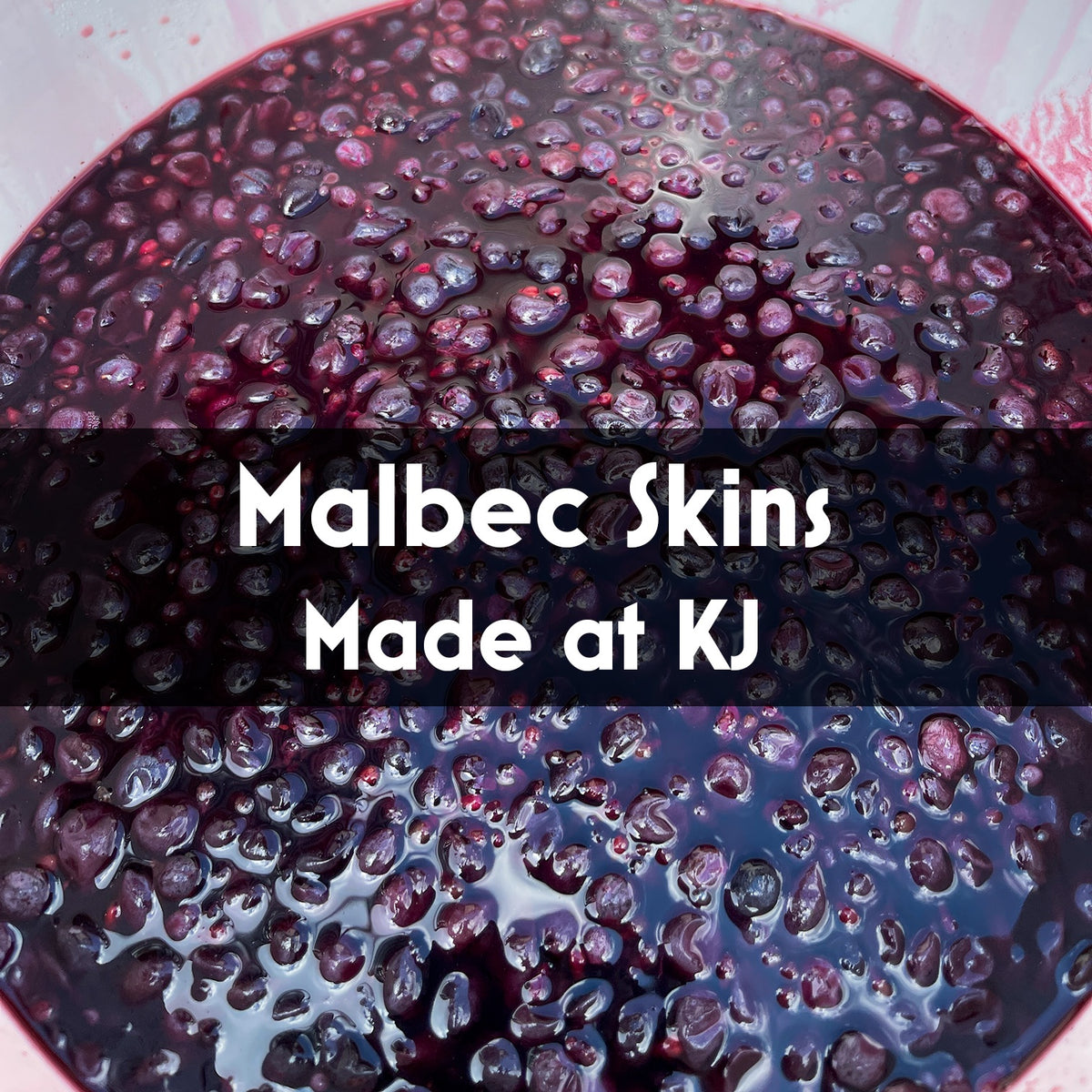 Malbec Skins - 11L (Made at KJ)